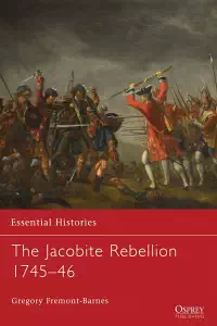 The Jacobite Rebellion 1745-46 - Gregory Fremont-Barnes